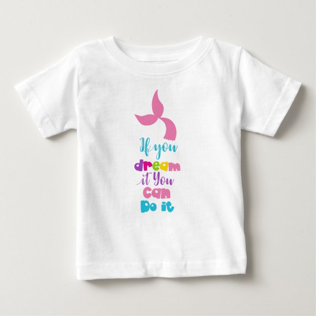 Camiseta De Bebé Si Lo Soñas Puedes Hacerlo, Mermaid Tail (Anverso)