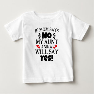 Camiseta De Bebé Si Mamá Dice Que No, Mi Tía Dirá Que Sí Es Gracios