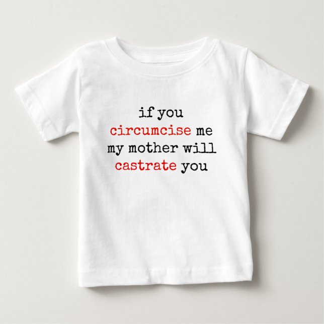 Camiseta De Bebé Si Me Circuncidas, Mi Madre Te Castrará (Anverso)