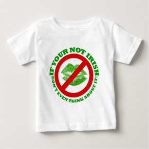 Camiseta De Bebé Si no eres irlandés, ni siquiera lo pienses