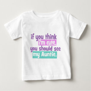 Camiseta De Bebé Si piensas que soy lindo - tía