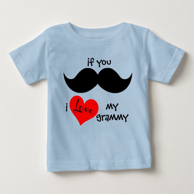 Camiseta De Bebé si te MUSTACHE, me ENCANTA mi grammy (Anverso)