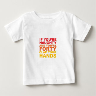 Camiseta De Bebé SI USTED es CUARENTA Y USTED es TRAVIESO