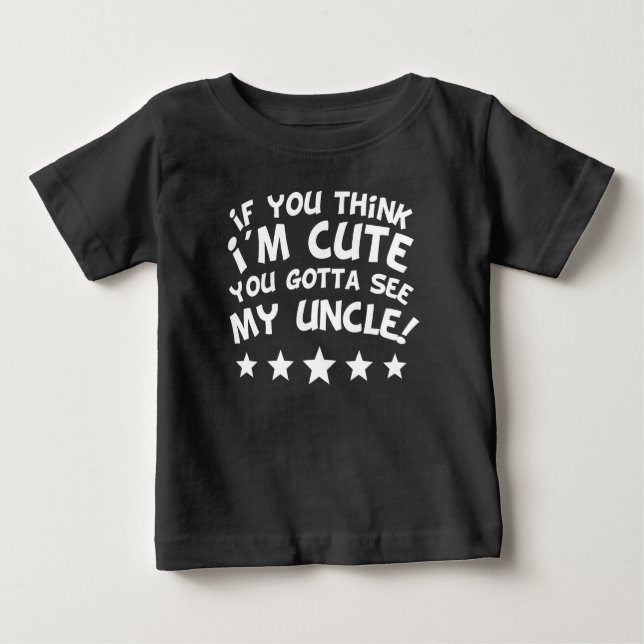 Camiseta De Bebé Si usted piensa que soy lindo usted consiguió ver (Anverso)