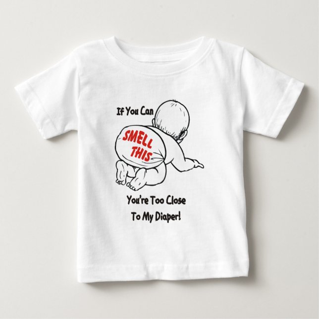 Camiseta De Bebé SI USTED PUEDE OLER ESTO USTED está DEMASIADO (Anverso)