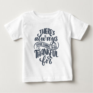 Camiseta De Bebé Siempre hay algo para agradecer