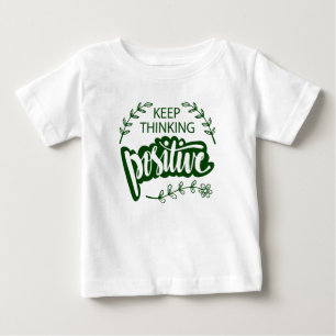 Camiseta De Bebé Sigue pensando positivamente