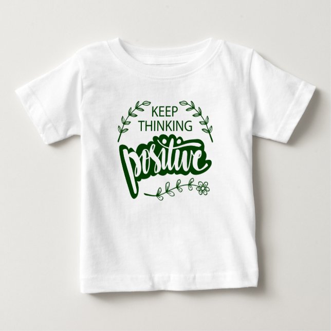 Camiseta De Bebé Sigue pensando positivamente (Anverso)