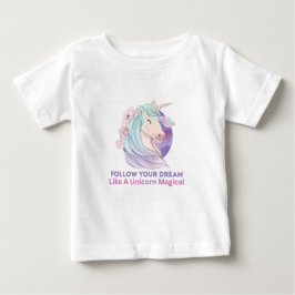 Camiseta De Bebé Sigue Tu Sueño Como Un Mágico Unicornio