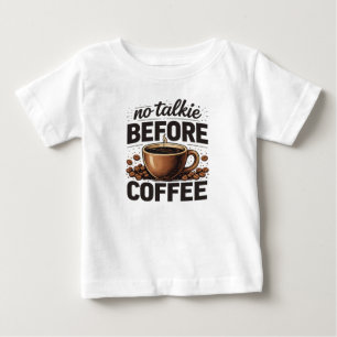 Camiseta De Bebé Sin Charla Antes del Café – Amante Divertido del C