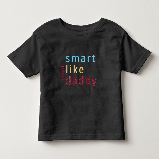 Camiseta De Bebé Smart Like Daddy Toddler (Anverso)