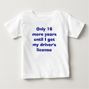 Camiseta De Bebé Solo 16 Años para Licencia de Conducir