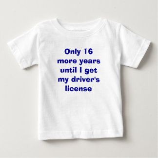 Camiseta De Bebé Solo 16 Años para Licencia de Conducir