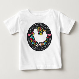 Camiseta De Bebé Solo alguien que ama a los pollos