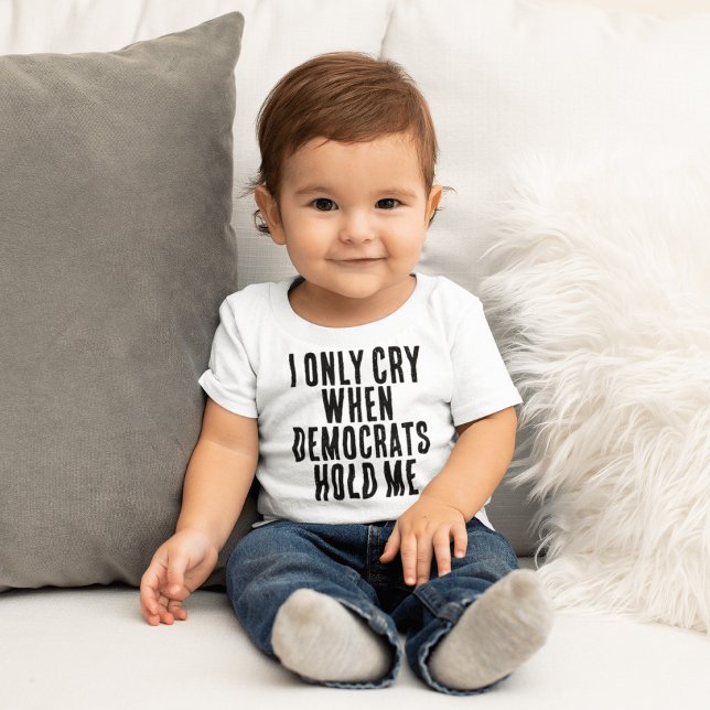CAMISETA DE BEBÉ SÓLO LLOGO CUANDO LOS DEMÓCRATAS ME TIENEN CUERPOS (Subido por el creador)