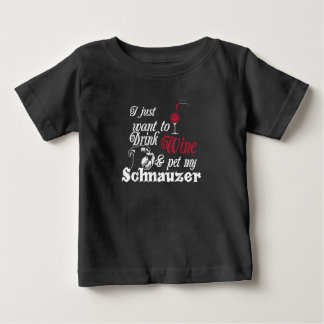 Camiseta De Bebé Solo quiero beber vino y Mascota mi regalo de Schn
