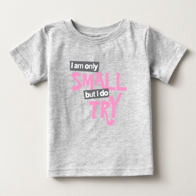 Camiseta De Bebé Solo soy pequeña pero trato a una niña rosa (Anverso)