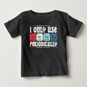 Camiseta De Bebé Solo Uso Sarcasmo Periódicamente Frase de Ciencia 