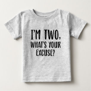Camiseta De Bebé Soy dos ¿Cuál es tu excusa?