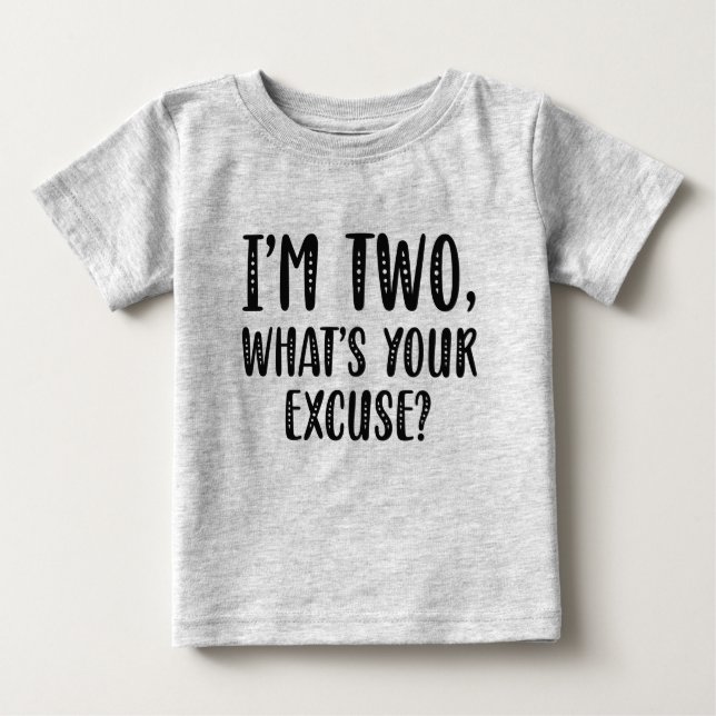 Camiseta De Bebé Soy dos ¿Cuál es tu excusa? (Anverso)