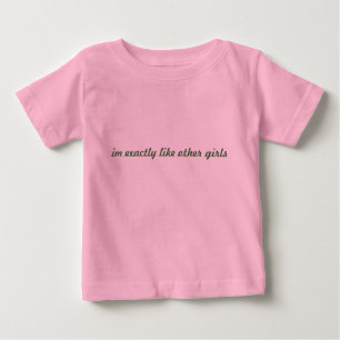 Camiseta De Bebé soy exactamente como otros chicas