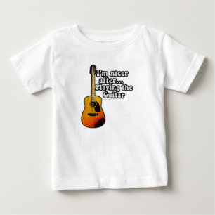 Camiseta De Bebé Soy más agradable después de tocar la guitarra. Co