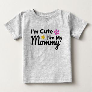 Camiseta De Bebé Soy tan lindo como mi mamá