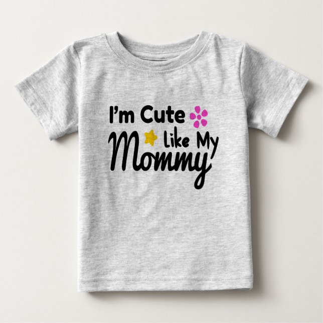 Camiseta De Bebé Soy tan lindo como mi mamá (Anverso)