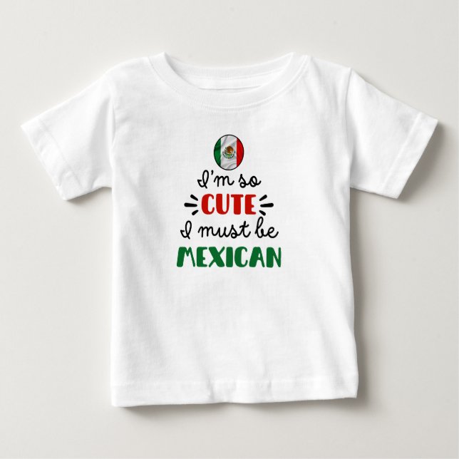 Camiseta De Bebé Soy tan lindo que debo ser mexicano (Anverso)