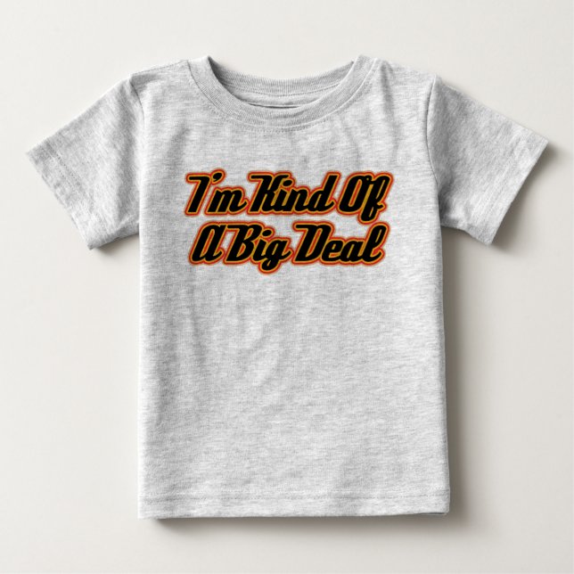 Camiseta De Bebé ¡Soy una especie de gran cosa! (Anverso)