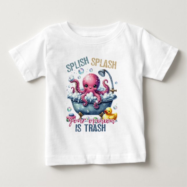 Camiseta De Bebé Splash Splash Your Opinion Is Trash  (Anverso)
