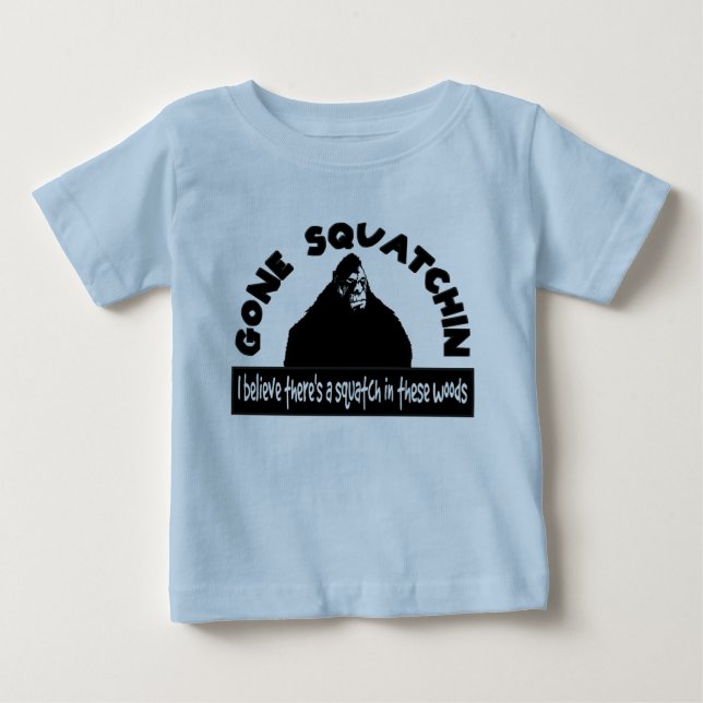 Camiseta De Bebé ¡Squatchin ido - hay SQUATCH en estas maderas! (Anverso)