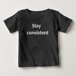 Camiseta De Bebé Stay Consistent Motivational Quote Minimalist Art