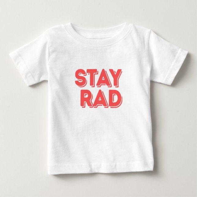 Camiseta De Bebé Stay Rad (Anverso)
