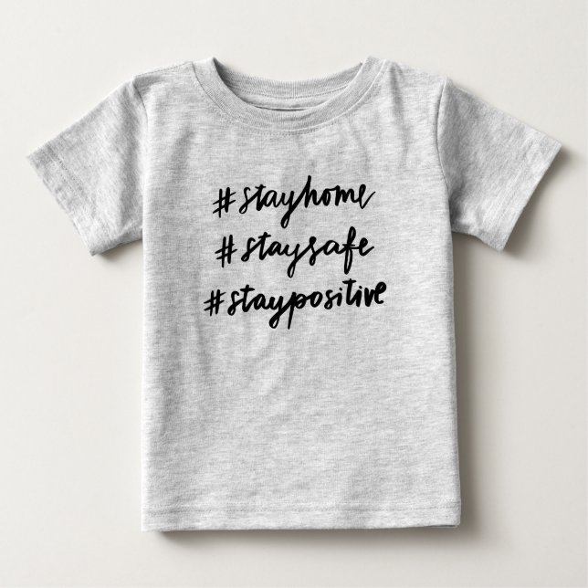 Camiseta De Bebé #stayhome #staysafe #staypositivo (Anverso)