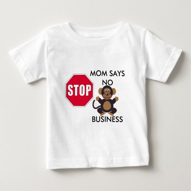 CAMISETA DE BEBÉ STOM MOM DICE QUE NO HAY NEGOCIOS (Anverso)