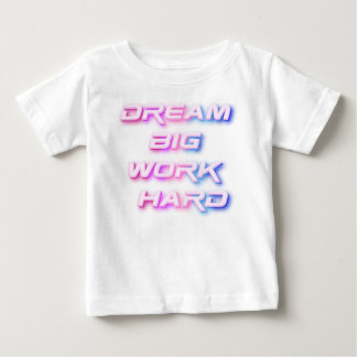 Camiseta De Bebé Sueño grande, trabajo duro