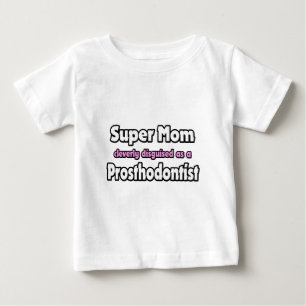 Camiseta De Bebé Super Mamá... Próspero dontista