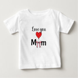 Camiseta De Bebé Sweet and stylish “Love You Mom”