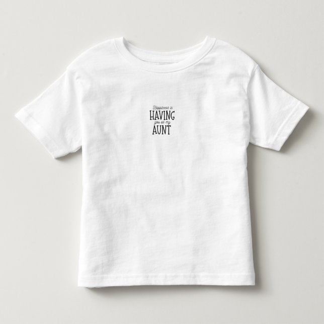 Camiseta De Bebé T-Shirt Toddler - Happiness Is You As My Aunt (Anverso)