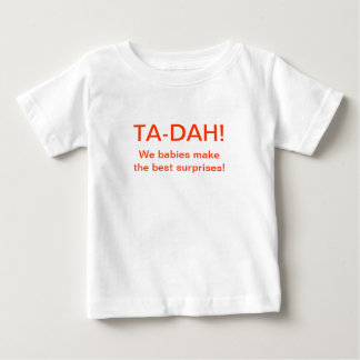 Camiseta De Bebé ¡TA-DAH! ¡Los bebés hacemos las mejores sorpresas!
