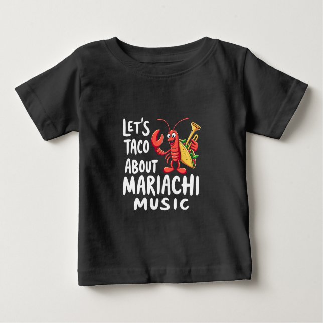 Camiseta De Bebé Taco sobre la música de Mariachi: Lobster divertid (Anverso)