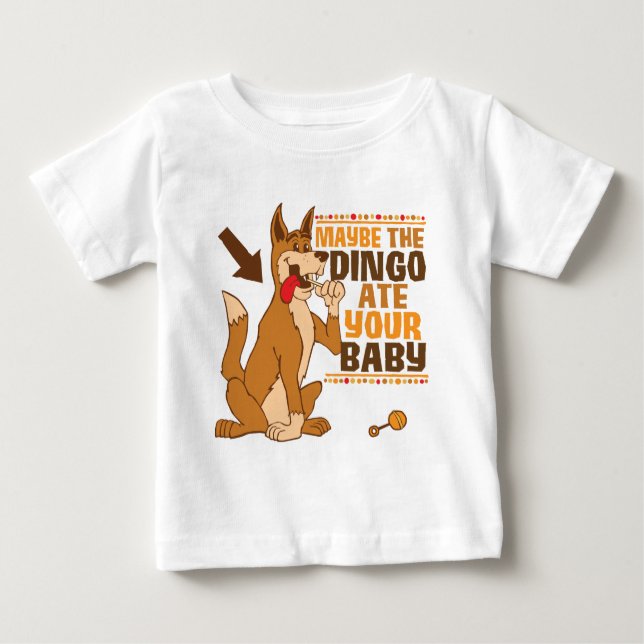 Camiseta De Bebé Tal Vez El Dingo Se Comía A Tu Bebé (Anverso)