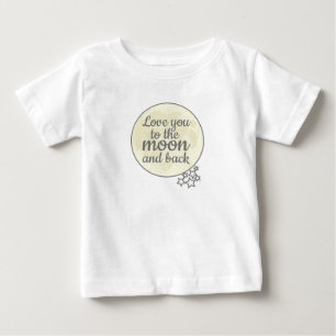 Camiseta De Bebé Te Amas A La Luna Y A La Vuelta