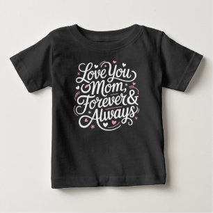 Camiseta De Bebé Te amo mamá para siempre y siempre - Cama de bebé
