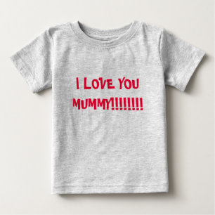 CAMISETA DE BEBÉ ¡¡¡¡¡¡¡¡¡¡¡¡¡¡¡¡¡¡¡¡¡¡¡¡¡¡¡¡¡¡¡¡¡TE AMO MUMMY!!!!!