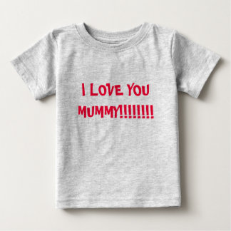 CAMISETA DE BEBÉ ¡¡¡¡¡¡¡¡¡¡¡¡TE AMO MUMMY!!!!!!!