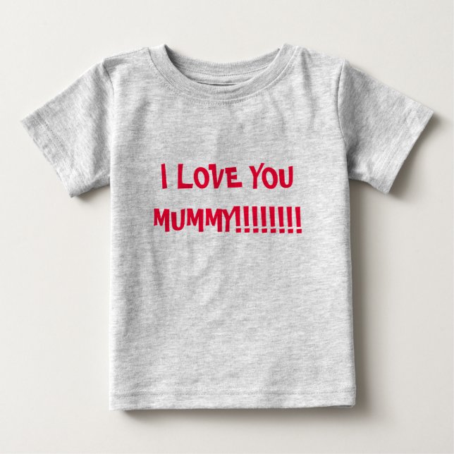 CAMISETA DE BEBÉ ¡¡¡¡¡¡¡¡¡¡¡¡TE AMO MUMMY!!!!!!! (Anverso)