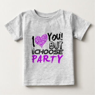 Camiseta De Bebé Te amo pero elijo Fiesta