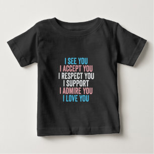 Camiseta De Bebé Te Veo, Te Acepto Te Respeto Trans LGBT